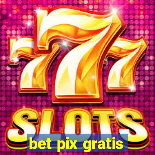 bet pix gratis